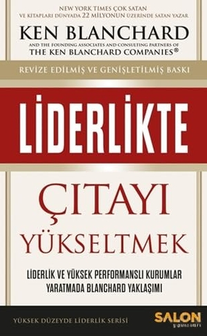 Blanchard, Ken. Liderlikte Citayi Yükseltmek. Salon Yayinlari, 2020.