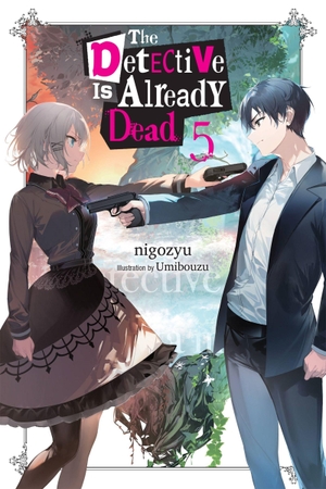 Nigozyu, Nigozyu / Taylor Engel. The Detective Is Already Dead, Vol. 5. Little, Brown & Company, 2023.