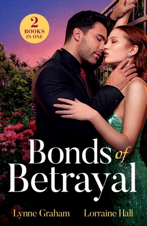Hall, Lorraine / Lynne Graham. BONDS OF BETRAYAL PB - Betrayed, Blackmailed, Bedded (Hate to Love) / Crowned by Her Enemy (Hate to Love). HarperCollins Publishers, 2026.