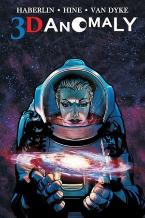 Haberlin, Brian / David Hine. 3D Anomaly. Image Comics, 2024.