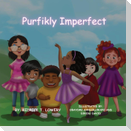 Purfikly Imperfect