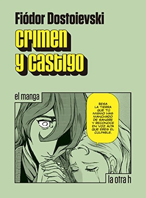 Dostoevskiï, Fiodor Mijaïlovich. Crimen y castigo, El manga. La Otra H, 2016.
