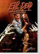 Evil Dead - Die Psychologie von Ash Williams (Ein MovieCon Sonderband)
