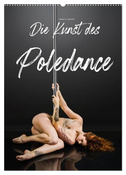 Die Kunst des Poledance (Wandkalender 2024 DIN A2 hoch), CALVENDO Monatskalender
