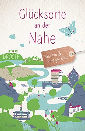 Schenk, Günter. Glücksorte an der Nahe - Fahr hin & werd glücklich - mit 80 ausgewählten Highlights und Geheimtipps für besondere Entdeckungen, Ausflüge und Kurztrips. Droste Verlag, 2023.