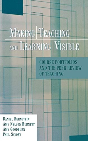 Bernstein, Daniel / Burnett, Amy Nelson et al. Making Teaching Learning Visible. Wiley, 2006.