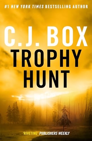 Box, C. J.. Trophy Hunt - A pulse-racing thriller in the unmissable Joe Pickett set in the American Wild West. Bloomsbury Publishing plc, 2024.