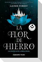 La Flor de Hierro/ The Iron Flower