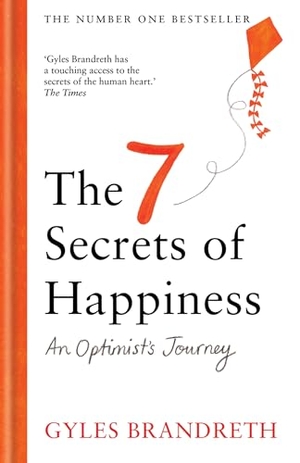 Brandreth, Gyles. The 7 Secrets of Happiness - An Optimist's Journey. Octopus Publishing Group, 2024.