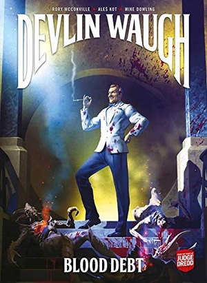 Kot, Ales / Mcconville, Rory et al. Devlin Waugh: Blood Debt. 2000 AD, 2021.