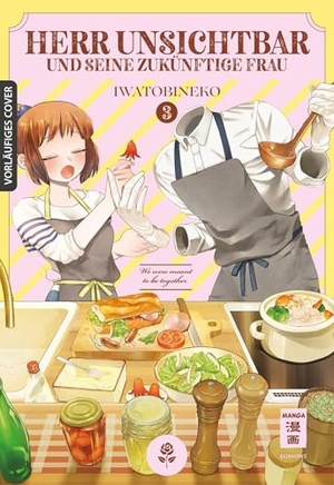 Iwatobi, Neko. Herr Unsichtbar und seine zukünftige Frau 03. Egmont Manga, 2026.