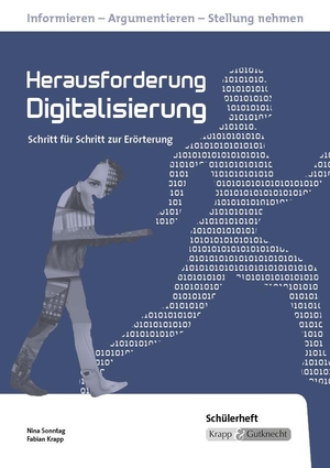 Sonntag, Nina / Fabian Krapp. Herausforderung Digitalisierung. Schülerheft. Realschule. Baden-Württemberg - Rahmenthema, Kompendium, Prüfung. Krapp&Gutknecht Verlag, 2019.