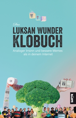 Wunder, Luksan / Lorenzo Gardinal, Sandro de et al. Das Luksan-Wunder-Klobuch - Analoger Irrsinn und bessere Memes als in deinem Internet. Satyr Verlag, 2024.