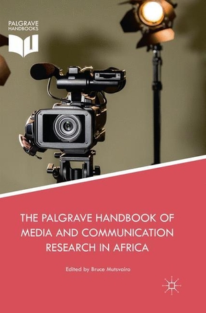 Mutsvairo, Bruce (Hrsg.). The Palgrave Handbook of Media and Communication Research in Africa. Springer International Publishing, 2019.