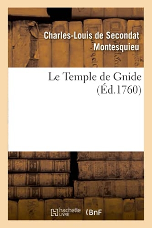 Montesquieu. Le Temple de Gnide. Hachette Livre, 2020.