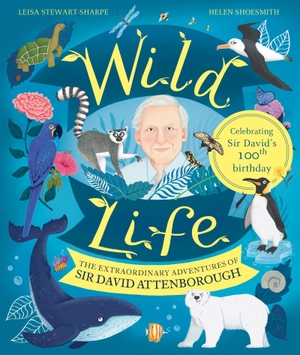 Stewart-Sharpe, Leisa. Wild Life - The Extraordinary Adventures of Sir David Attenborough. Wayland, 2022.