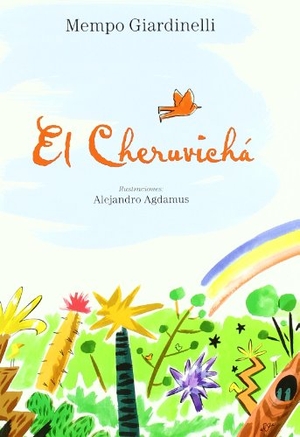 Giardinelli, Mempo. El Cheruvichá. Libros del Zorro Rojo, 2007.