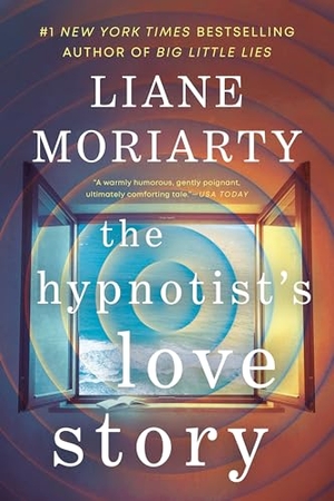 Moriarty, Liane. The Hypnotist's Love Story. Penguin Publishing Group, 2013.