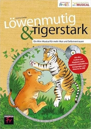 Gerdes, Kristina. Löwenmutig & Tigerstark - Ein Mini-Musical für mehr Mut und Selbstvertrauen. Kallmeyer'sche Verlags-, 2019.
