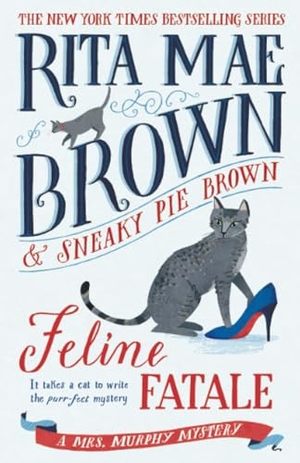 Brown, Rita Mae. Feline Fatale - A Mrs. Murphy Mystery. Random House, 2025.