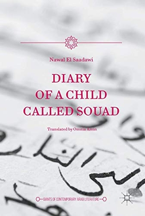 El Saadawi, Nawal. Diary of a Child Called Souad. Palgrave Macmillan, 2016.