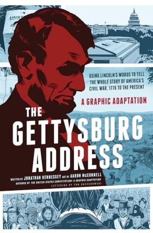 Hennessey, Jonathan / Aaron McConnell. The Gettysburg Address - A Graphic Adaptation. HarperCollins, 2013.