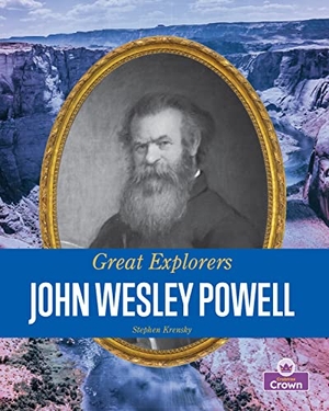 Krensky, Stephen. John Wesley Powell. Crabtree Publishing Company, 2023.