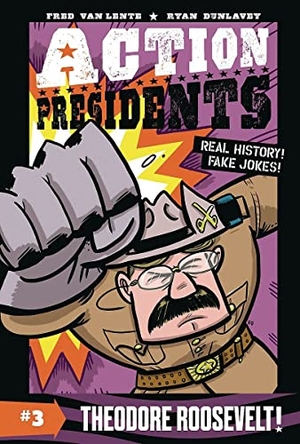 Lente, Fred Van. Action Presidents #3: Theodore Roosevelt! - A Graphic Novel Biography. HarperCollins, 2020.