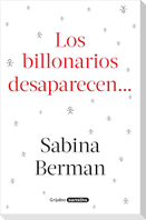 Los Billonarios Desaparecen / The Billionaires Disappear