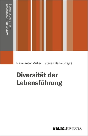 Müller, Hans-Peter / Steven Sello (Hrsg.). Diversität der Lebensführung. Juventa Verlag GmbH, 2026.