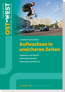 Aufwachsen in unsicheren Zeiten