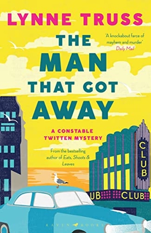 Truss, Lynne. The Man That Got Away - a completely gripping laugh-out-loud English cozy mystery. Bloomsbury Publishing PLC, 2020.