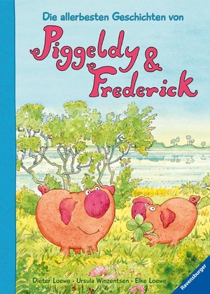 Loewe, Elke. Die allerbesten Geschichten von Piggeldy und Frederick. Ravensburger Verlag, 2016.