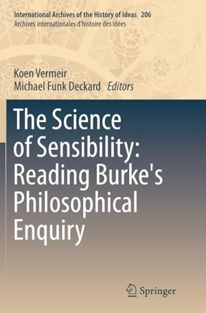 Funk Deckard, Michael / Koen Vermeir (Hrsg.). The Science of Sensibility: Reading Burke's Philosophical Enquiry. Springer Netherlands, 2014.