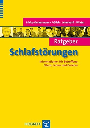Fricke-Oerkermann, Leonie / Frölich, Jan et al. Ratgeber Schlafstörungen - Informationen für Betroffene, Eltern, Lehrer und Erzieher. Hogrefe Verlag GmbH + Co., 2006.