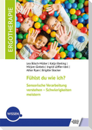 Fühlst du wie ich? Sensorische Verarbeitung verstehen - Schwierigkeiten meistern