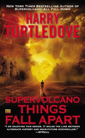 Turtledove, Harry. Supervolcano - Things Fall Apart. Random House, 2014.
