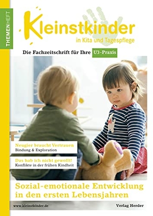 Becker-Stoll, Fabienne / Berkic, Julia et al. Sozial-emotionale Entwicklung in den ersten Lebensjahren - Themenheft Kleinstkinder. Herder Verlag GmbH, 2022.