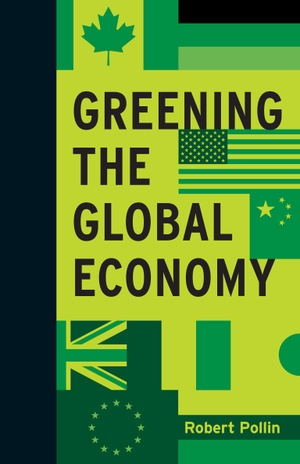 Pollin, Robert. Greening the Global Economy. MIT Press Ltd, 2015.