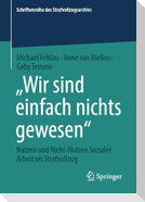 "Wir sind einfach nichts gewesen"