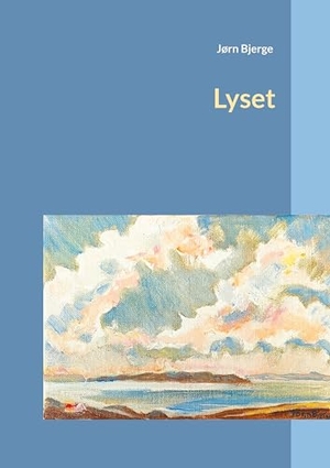 Bjerge, Jørn / Jørn Bjerge. Lyset. Books on Demand, 2023.