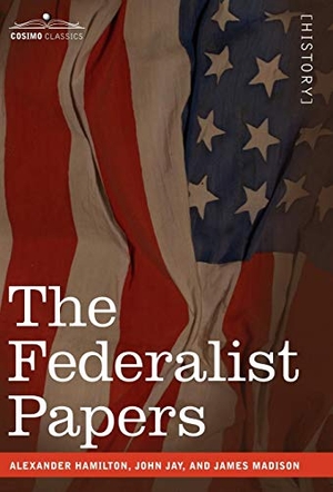 Hamilton, Alexander / Jay, John et al. The Federalist Papers. Cosimo, 2006.