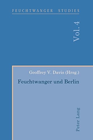 Davis, Geoffrey V. (Hrsg.). Feuchtwanger und Berlin. Peter Lang, 2014.