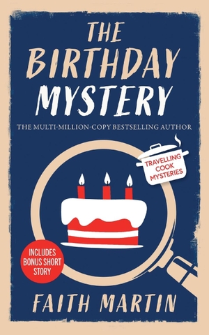 Martin, Faith. THE BIRTHDAY MYSTERY an absolutely gripping cozy mystery for all crime thriller fans. JOFFE BOOKS LTD, 2024.