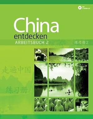 Wang, Dan. China entdecken - Arbeitsbuch 2 - Ein kommunikativer Chinesisch-Kurs.. Chinabooks E. Wolf, 2015.
