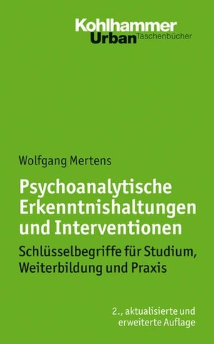 Mertens, Wolfgang. Psychoanalytische Erkenntnishaltungen und Interventionen - Schlüsselbegriffe für Studium, Weiterbildung und Praxis. Kohlhammer W., 2014.