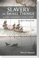 Slavery in Small Things