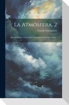 La Atmósfera, 2: Descripción De Los Grandes Fenómenos De La Naturaleza...