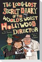 The Long-Lost Secret Diary of the World's Worst Hollywood Director
