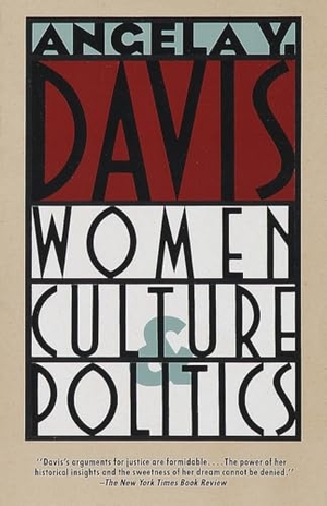 Davis, Angela Y.. Women, Culture & Politics. Random House, 1990.